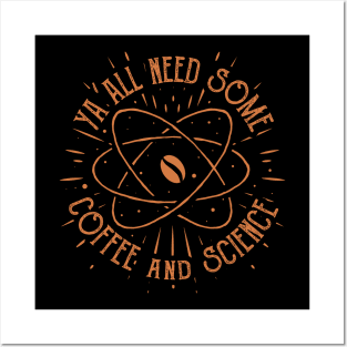 funny coffee lovers yall need some coffee and science Posters and Art